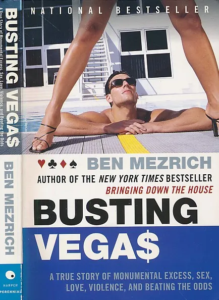 Busting Vegas: A True Story of Monumental Excess, Sex, Love, Violence, and Beating the Odds