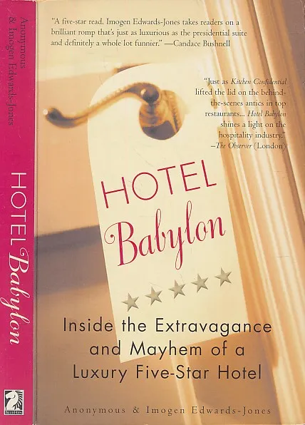 Hotel Babylon: Inside the Extravagance and Mayhem of a Luxury Five-Star Hotel