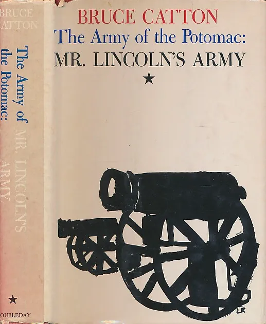 The Army of the Potomac : Mr. Lincoln's Army