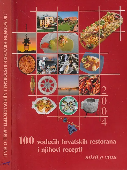 100 vodećih hrvatskih restorana i njihovi recepti 2004