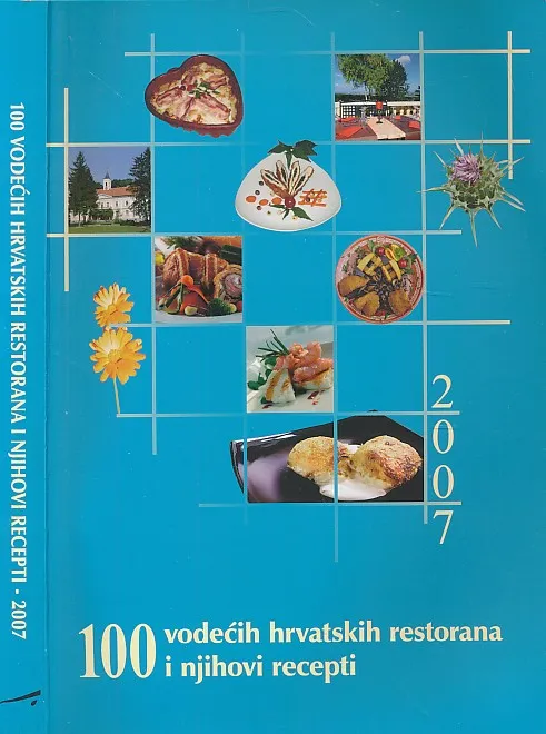 100 vodećih hrvatskih restorana i njihovi recepti 2007