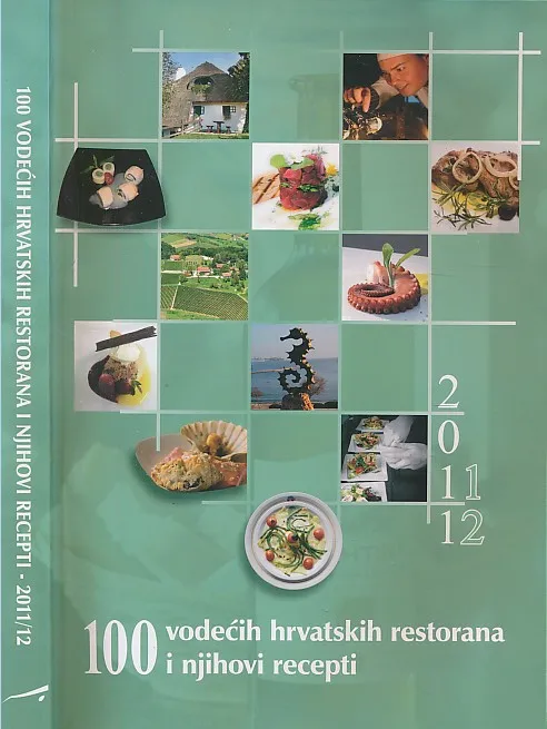 100 vodećih hrvatskih restorana i njihovi recepti 2011