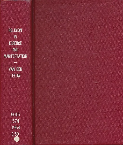 Religion in Essence and Manifestation : A Study in Phenomenology