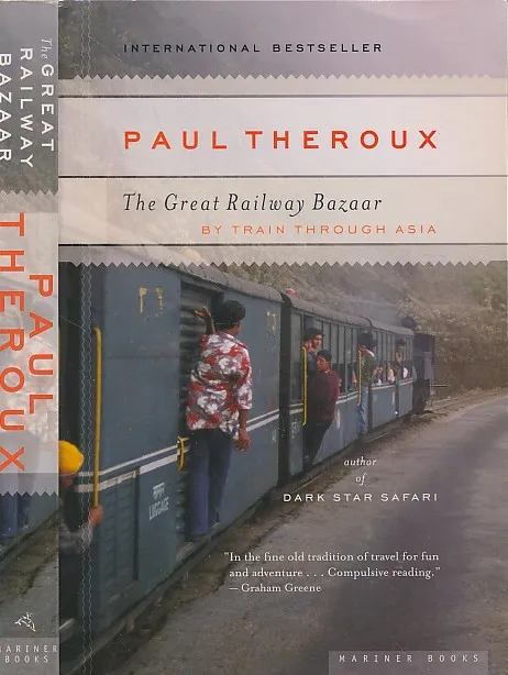 The Great Railway Bazaar: By Train Through Asia