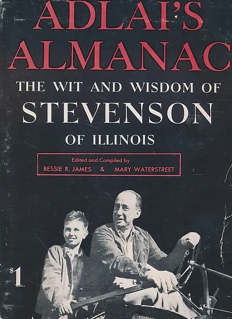 Adlai's Almanac: The Wit and Wisdom of Stevenson of Illinois