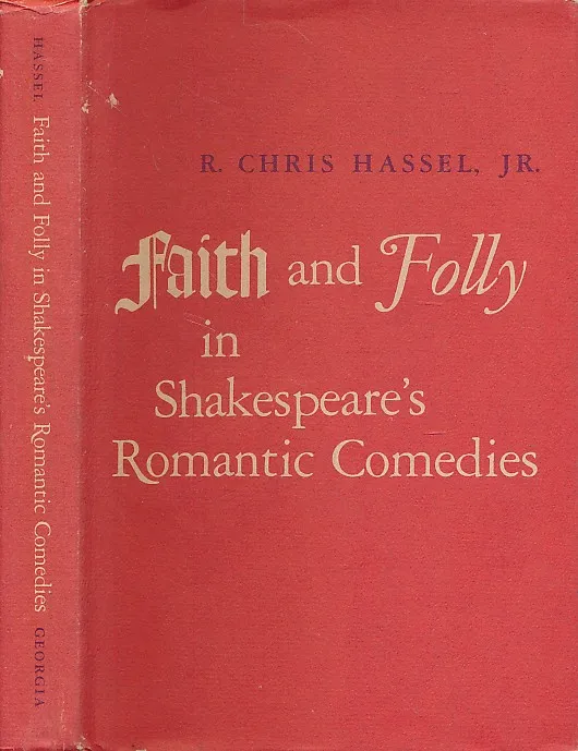Faith and Folly in Shakespeare's Romantic Comedies