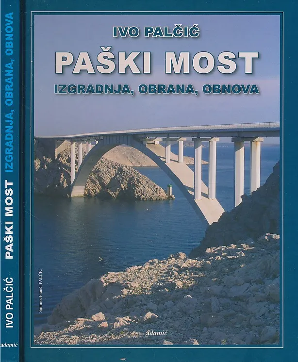 Paški most : izgradnja, obrana, obnova