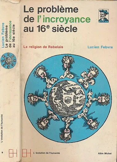 Le probleme de l'incroyance au 16e siecle : La religion de Rabelais
