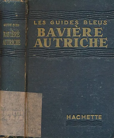 Les Guides Bleus : Baviere, Autriche