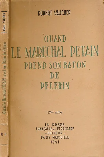Quand le Maréchal Pétain prend son baton de pelerin