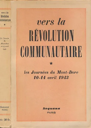Vers la révolution communautaire - I : les journées du Mont-Doré 10-14 avril 1943