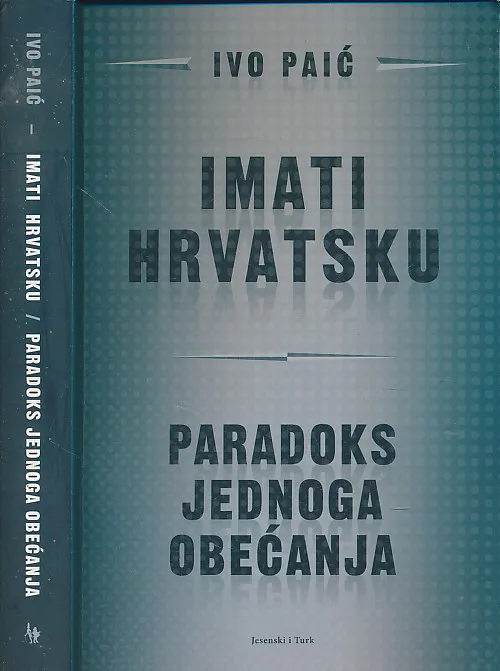 Imati Hrvatsku : paradoks jednog obećanja