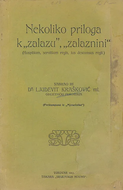 Nekoliko priloga k "zalazu", "zalaznini" : (hospitium, servitium regis, ius descensus regii) / sabrao ih Ljudevit Krašković ml.