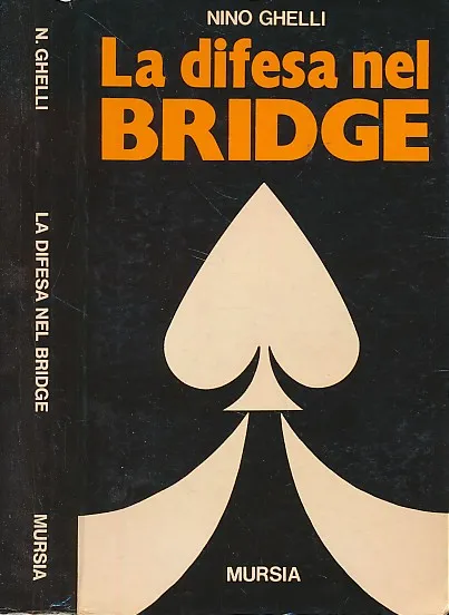 La difesa nel bridge: teoria, strategia, tattica