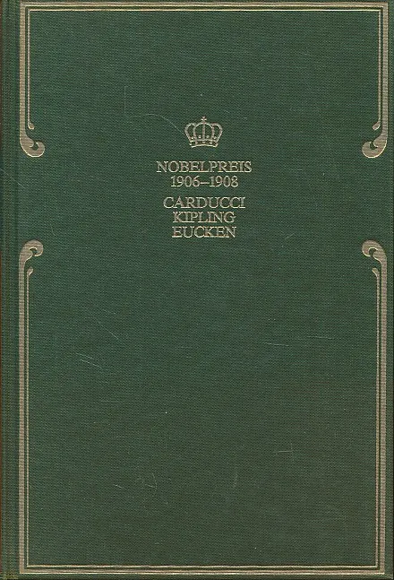 Nobelpreis für Literatur 1906 - 1908. Carducci: Gedichte, Kipling: Dschungelbücher, Eucken: Sinn und Wert