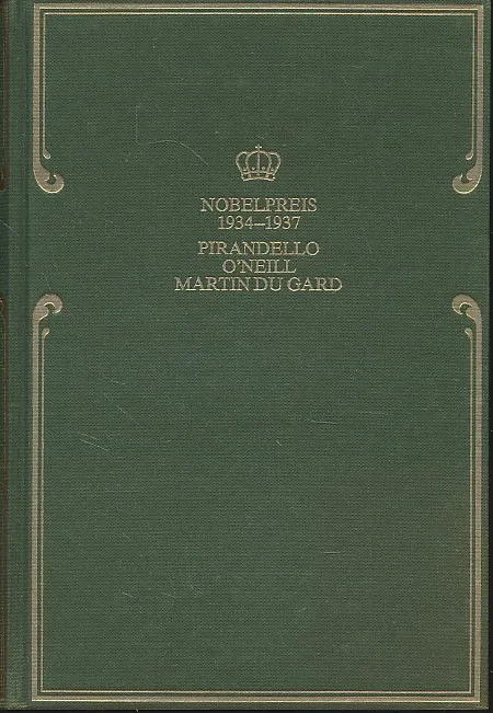Nobelpreis für Literatur 1934-1937. Pirandello, O Neill, Marin du Gard
