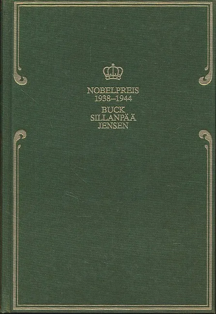 Nobelpreis für Literatur 1938-1944. Buck, Sillanpaa, Jensen