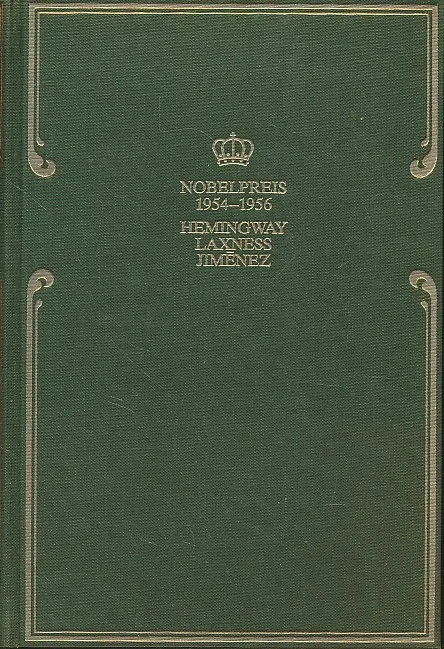 Nobelpreis für Literatur 1954-1956. Hemingway, Laxness, Jimenez