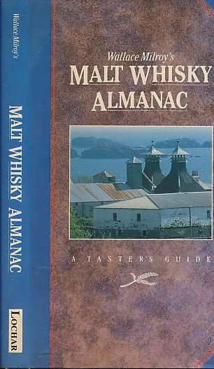 Malt Whisky Almanac: A Taster s Guide