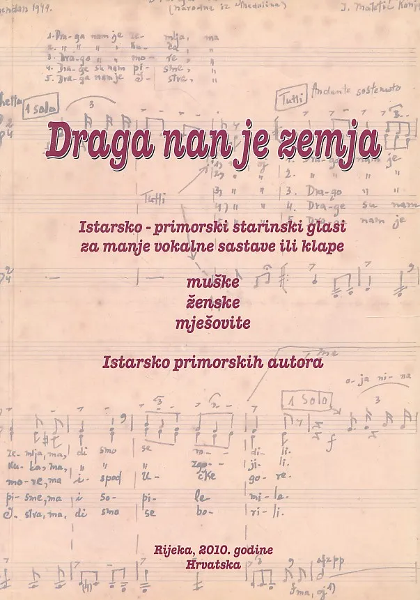 Draga nan je zemja : istarsko-primorski starinski glasi za manje vokalne sastave ili klape