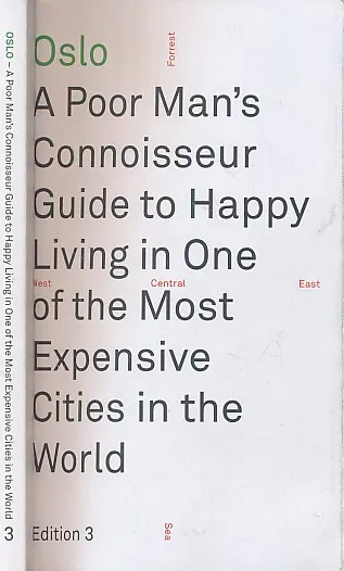 Oslo - A Poor Man's Connoisseur Guide to Happy Living in One of the Most Expensive Cities in the World