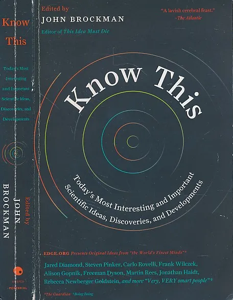Know This: Today s Most Interesting and Important Scientific Ideas, Discoveries, and Developments (Edge Question Series)