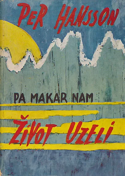 Pa makar nam život uzeli