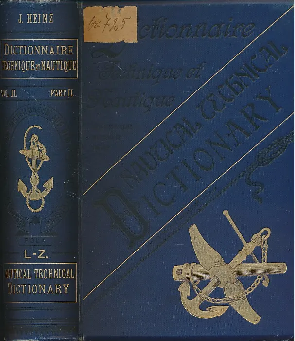 Dictionnaire Technique et Nautique de Marine. Francais, Anglais, Allemand et Italien. vol. II. L-Z