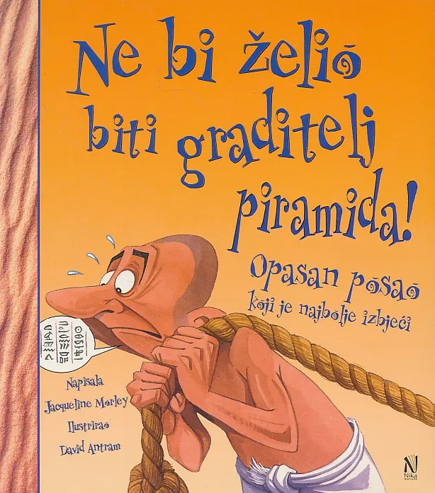 Ne bih želio biti graditelj piramida