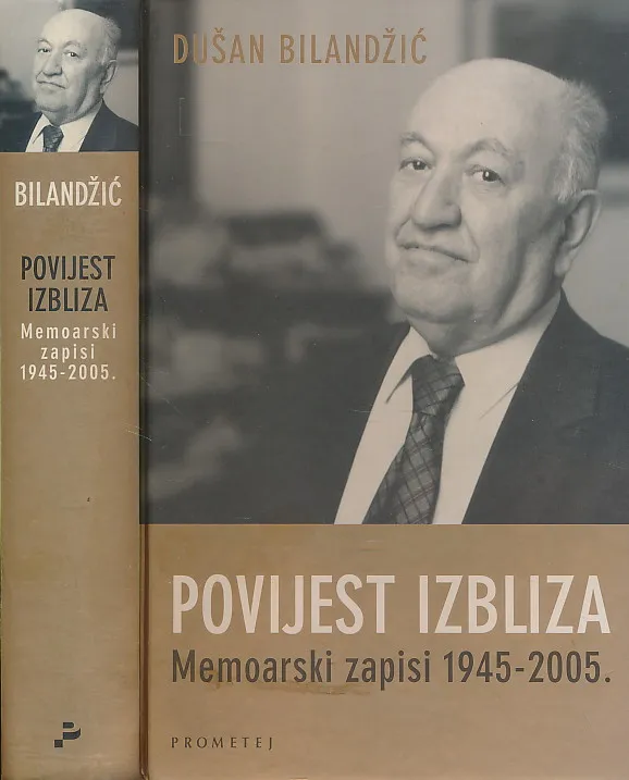 Povijest izbliza : Memoarski zapisi 1945 - 2005.