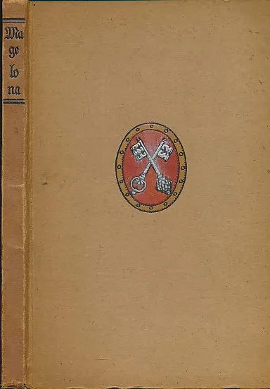 Die schön Magelona, eine fast lustige Historie von dem Ritter mit den silbern Schlüsseln und von der Schönen Magelona, gar lustig zu lesen.