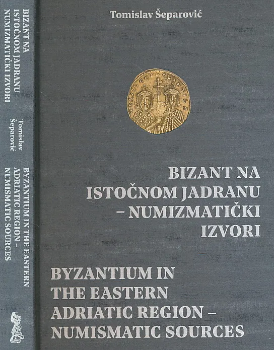 Bizant na istočnom Jadranu = Byzantium in the eastern Adriatic region