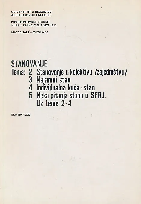 Stanovanje : Tema : Stanovanje u kolektivu ; Najamni stan ; Individualna kuća - stan