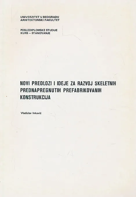 Novi predlozi i ideje za razvoj skeletnih prednapregnutih prefabrikovanih konstrukcija