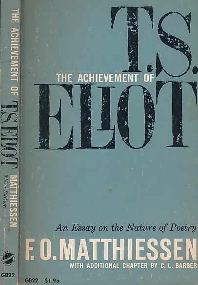 The Achievement of T. S. Eliot: An Essay on the Nature of Poetry