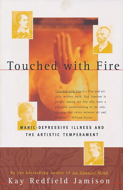 Touched with Fire: Manic-Depressive Illness and the Artistic Temperament