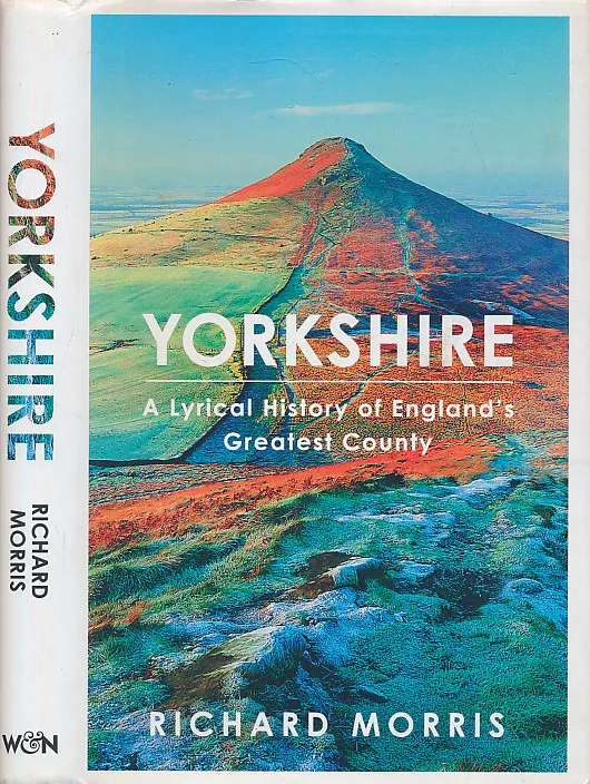 Yorkshire: A Lyirical History of England's Greatest Country