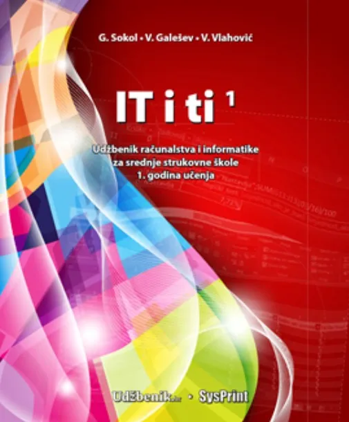 IT i ti 1 udžbenik računalstva i informatike za srednje strukovne škole 1. godina učenja