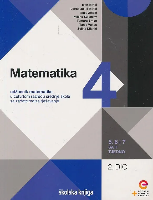 Matematika 4 2. dio udžbenik matematike u četvrtom razredu srednje škole sa zadatcima za rješavanje – 5, 6 i 7 sati tjedno