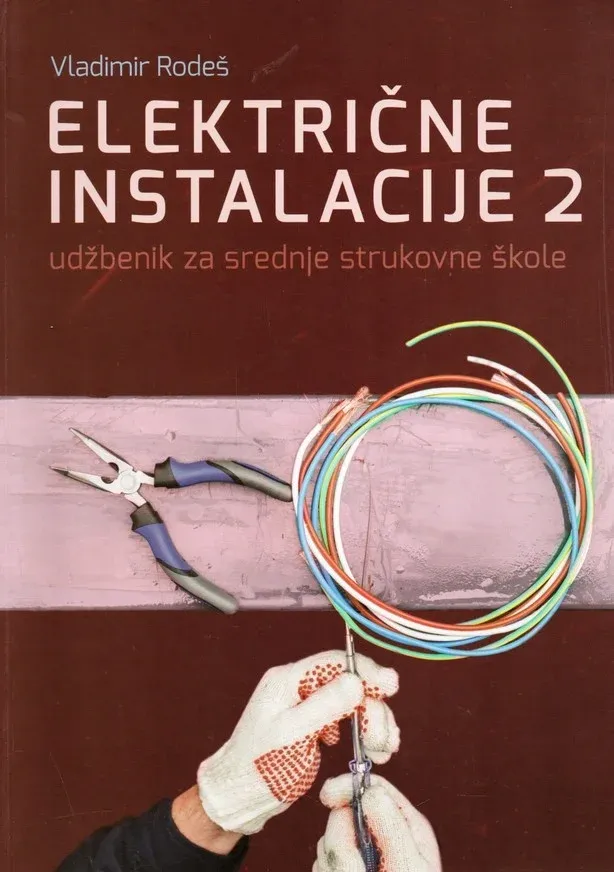 Električne instalacije 2 udžbenik za srednje strukovne za 2. i 3. razred strukovnih škola