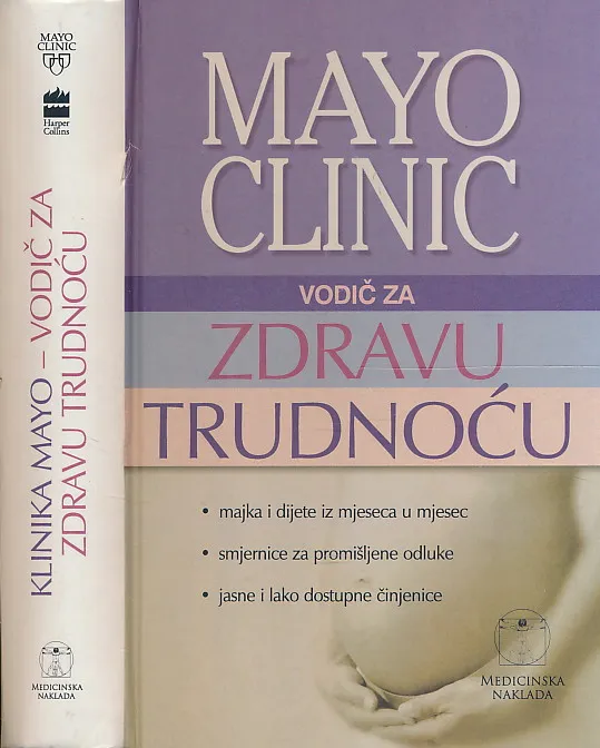 Klinika Mayo : Vodič za zdravu trudnoću