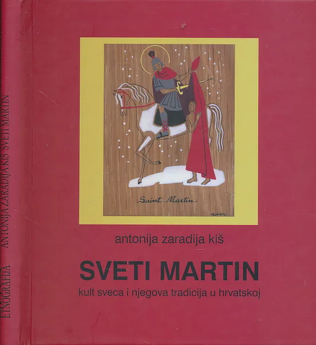 Sveti Martin : kult sveca i njegova tradicija u Hrvatskoj