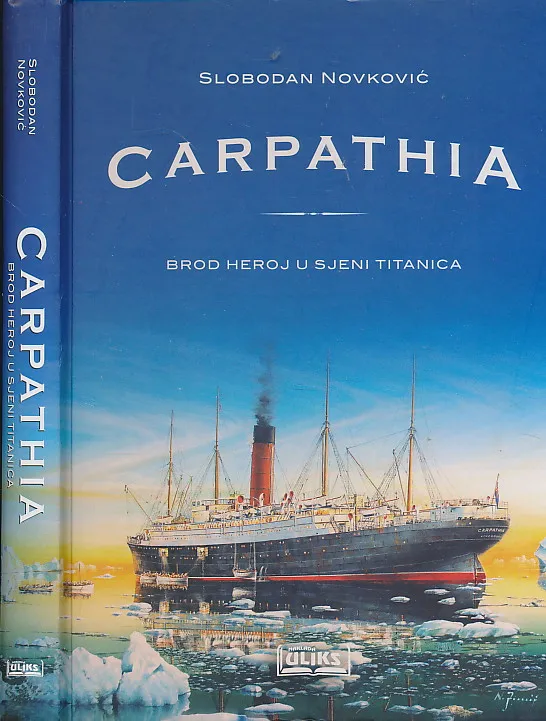 Carpathia : brod heroj u sjeni Titanica