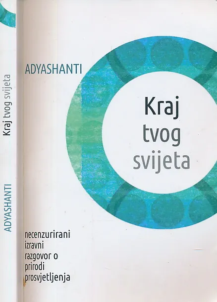 Kraj tvog svijeta – necenzurirani izravni razgovor o prirodi prosvjetljenja