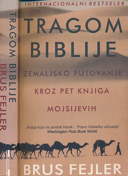 Tragom Biblije. Zemaljsko putovanje kroz pet knjiga Mojsijevih