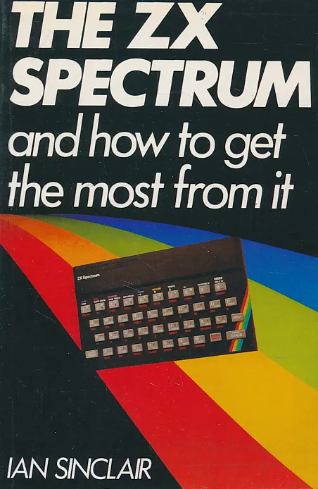 The ZX Spectrum and how to get the most from it