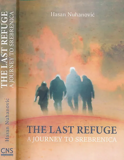 The Last Refuge: A Journey to Srebrenica