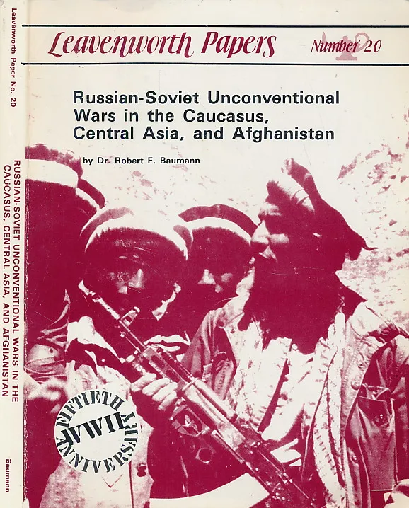 Russian-Soviet Unconventional Wars in the Caucasus, Central Asia & Afghanistan