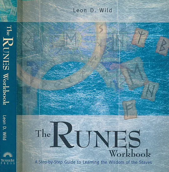The Runes Workbook: A Step-By-Step Guide to Learning the Wisdom of the Staves