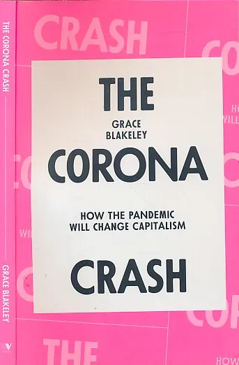 The Corona Crash : How the Pandemic Will Change Capitalism